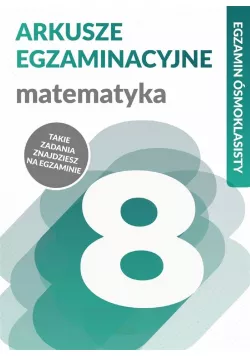 EGZAMIN ÓSMOKLASISTY. MATEMATYKA